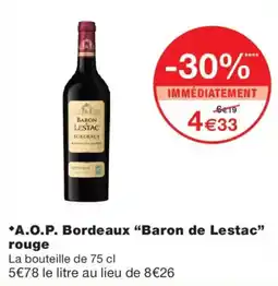 Monoprix Baron de Lestac A.O.P. Bordeaux rouge offre