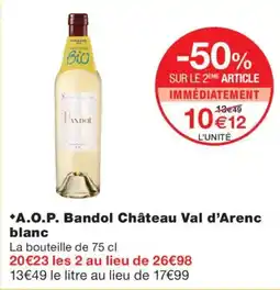 Monoprix Bandol Château Val d'Arenc blanc offre