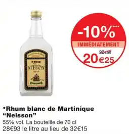 Monoprix Neisson Rhum blanc de Martinique offre
