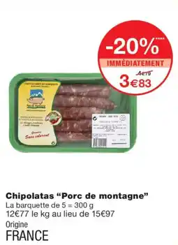 Monoprix Porc de montagne Chipolatas offre