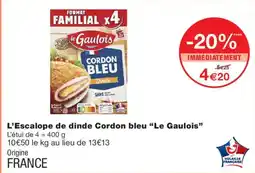 Monoprix Le Gaulois L'Escalope de dinde Cordon bleu offre