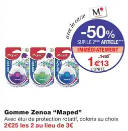 Monoprix Maped Gomme Zenoa offre