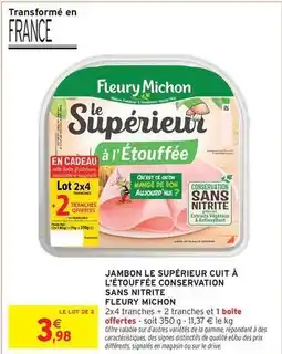 Intermarché Fleury michon - jambon le supérieur cuit à l'étouffée conservation sans nitrite offre