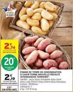Intermarché Pomme de terre de consommation à chair ferme nouvelle récolte offre