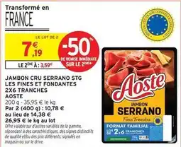 Intermarché Aoste - jambon cru serrano stg les fines et fondantes offre