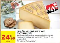 Intermarché Fini - gruyère réserve aop 9 mois d'affinage offre