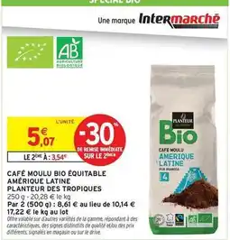 Intermarché Planteur des tropique - café moulu bio équitable offre