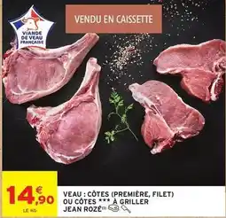 Intermarché Veau : côtes (première, filet) ou côtes à griller jean rozé offre
