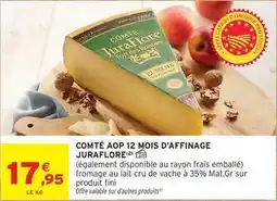 Intermarché Juraflore - comté aop 12 mois d'affinage offre
