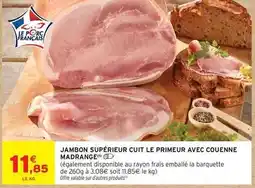 Intermarché Madrange - jambon supérieur cuit le primeur avec couenne offre