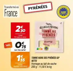 Netto TOMME NOIRE DES PYRÉNÉES IGP offre