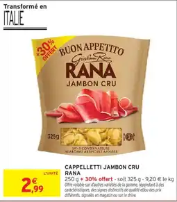 Intermarché RANA Cappelletti Jambon Cru offre
