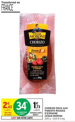 Intermarché CÉSAR MORONI CHORIZO offre