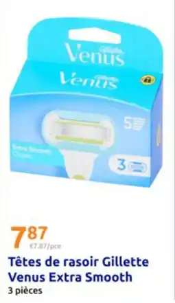 Action Gillette Têtes de rasoir Venus Extra Smooth offre