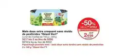 Monop' Géant vert - maïs doux extra croquant sans résidu de pesticides géant vert offre