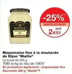 Monop' Maille - mayonnaise fine à la moutarde de dijon offre