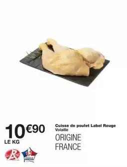 Monop' Label rouge - cuisse de poulet offre