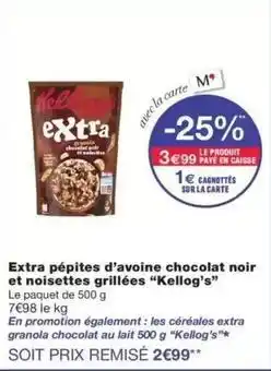 Monop' Kellogg's - extra pépites d'avoine chocolat noir et noisettes grillées offre