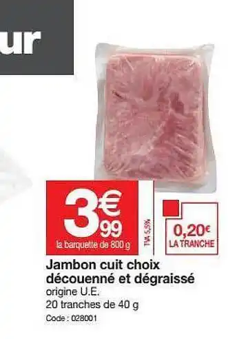 Promocash Jambon Cuit Choix Découenné Et Dégraissé offre