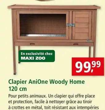 Maxi Zoo Anione clapier anione woody home offre