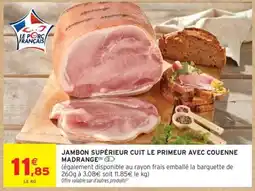 Intermarché Le Primeur Jambon supérieur cuit avec couenne Madrange offre