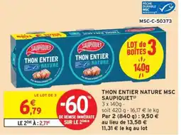 Intermarché SAUPIQUET THON ENTIER NATURE offre