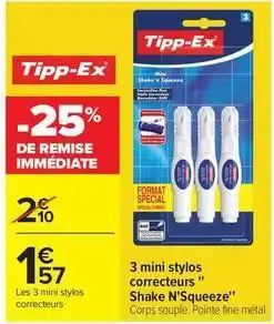 Carrefour Drive Tipp-ex - 3 mini stylos correcteurs shake n'squee26 offre