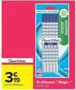Carrefour Drive Paper mate - 10 effaceurs magic + offre