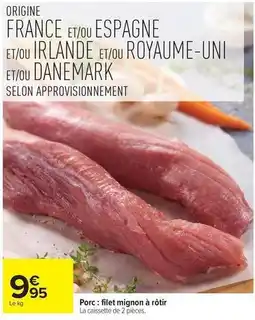 Carrefour Drive Porc: filet mignon à rôtir offre