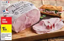 Carrefour Drive Tallec - jambon à l'ancienne ou à la torchon offre