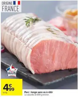 Carrefour Drive Porc: longe sans os à rôtir offre
