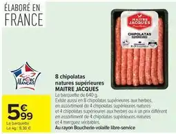 Carrefour Drive Maitre jacques - 8 chipolatas natures sunériures offre