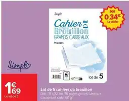 Carrefour Drive Simply - lot de 5 cahiers de brouilion offre