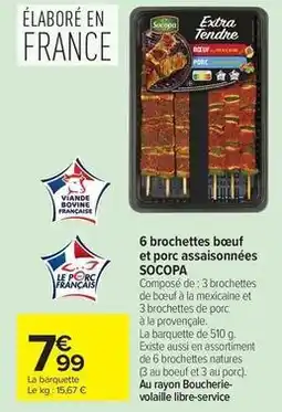 Carrefour Drive Socopa - 6 brochettes bœuf et porc assaisonnées offre