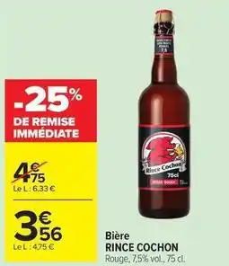 Carrefour Drive Rince cochon - bière offre