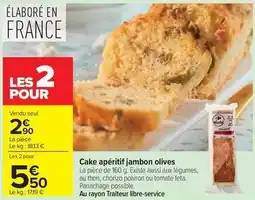 Carrefour Drive Cake aperitif jambon olives offre