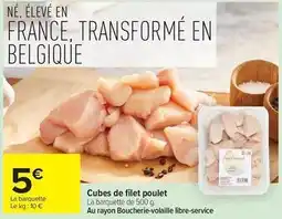 Carrefour Drive Cubes de filet poulet offre