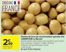 Carrefour Drive Carrefour - pomme de terre de consommation spéciale frite le marché offre