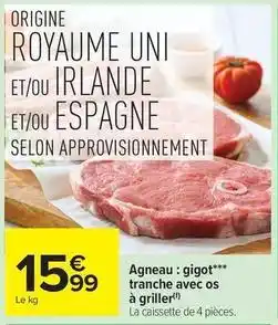 Carrefour Drive Agneau : gigot tranche avec os à griller offre