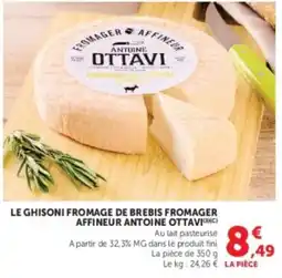 U Express AFFINEUR ANTOINE OTTAVI LE GHISONI FROMAGE DE BREBIS offre
