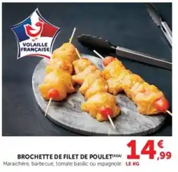 U Express Volaille Française Brochette de filet de poulet offre