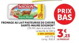 U Express SOIGNON FROMAGE AU LAIT PASTEURISE DE CHEVRE SAINT-MAURE offre