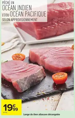Carrefour Longe de thon albacore décongelée offre