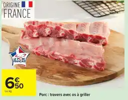 Carrefour Le Porc Français travers avec os à griller offre