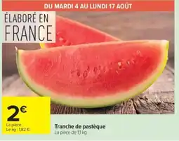 Carrefour Tranche de pastèque offre