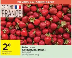 Carrefour CARREFOUR Fraise ronde offre