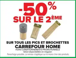 Carrefour Carrefour home sur tous les pics et brochettes offre