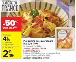 Carrefour MAISON TINO Plat cuisiné pâtes carbonara offre