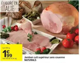 Carrefour NATURALS Jambon cuit supérieur sans couenne offre