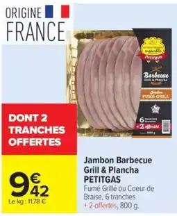 Carrefour PETITGAS Jambon Barbecue Grill & Plancha offre